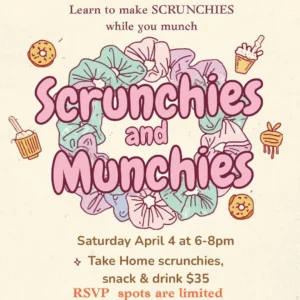 Event poster for a scrunchies and munchies workshop with snacks and drinks.